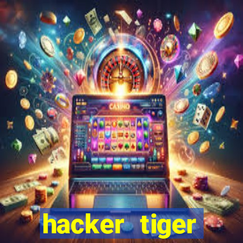 hacker tiger fortune download